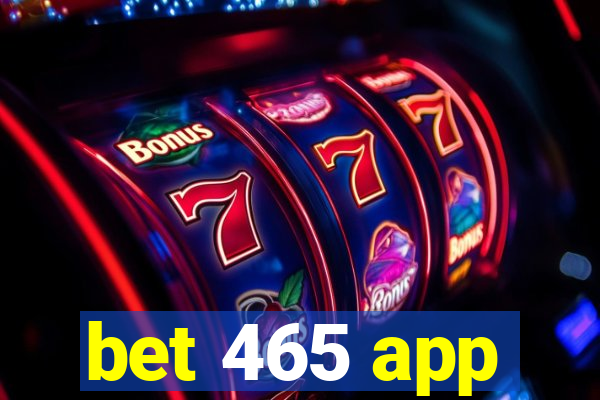 bet 465 app